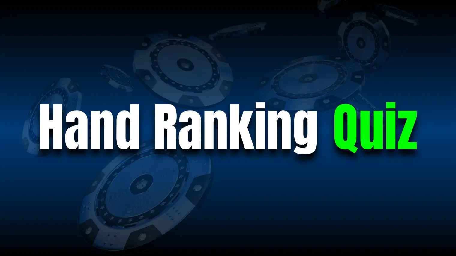 Hand Ranking Quiz.