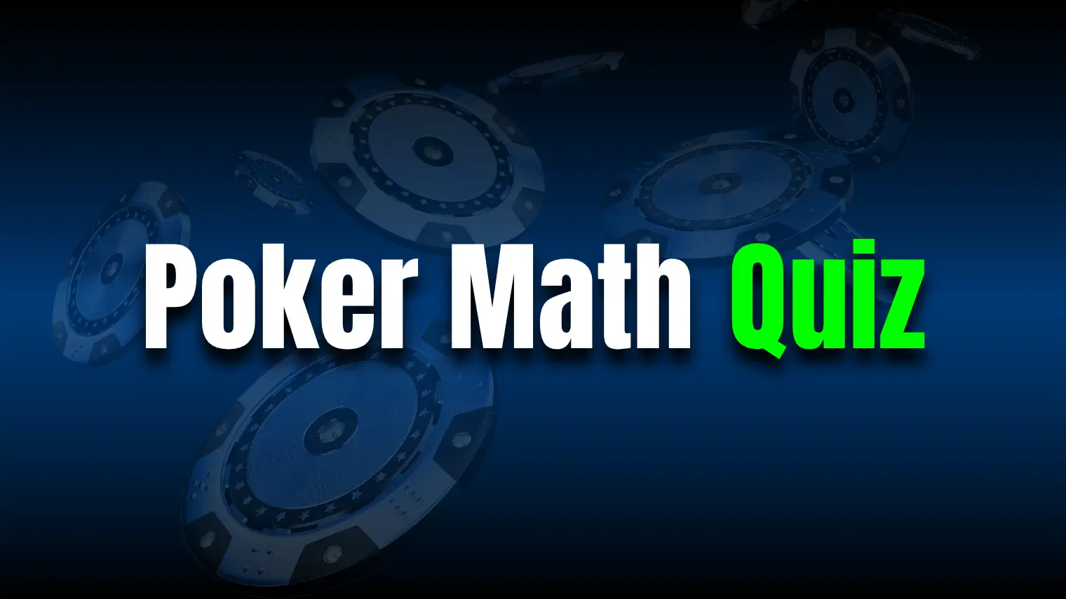Poker Math Quiz.